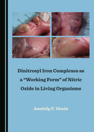 Dinitrosyl Iron Complexes as a "Working Form" of Nitric Oxide in Living Organisms