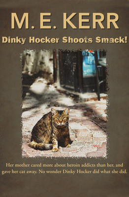 Dinky Hocker Shoots Smack! - Kerr, M E