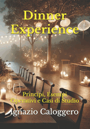 Dinner Experience: Principi, Esempi Operativi e Casi di Studio