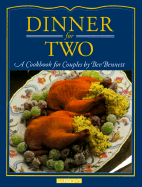 Dinner for Two: A Cookbook for Couples - Bennett, Bev