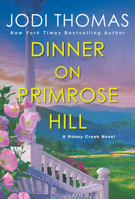 Dinner on Primrose Hill: A Heartwarming Texas Love Story - Thomas, Jodi