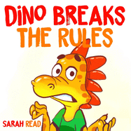 Dino Breaks The Rules: (Children's Books, Emotions & Feelings, Kids ages 3 5, preschool)