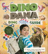 Dino Dana Dino Activity Guide: Experiments, Coloring, Fun Facts and More