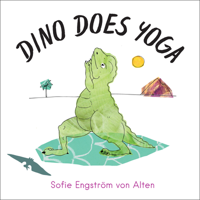 Dino Does Yoga - Engstrm Von Alten, Sofie