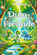 Dino-Freunde: Abenteuer und Magie im Dino-Dorf