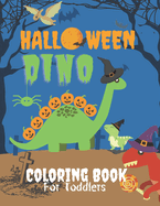 Dino Halloween Coloring Book for Toddlers: Cute Dinosaurs in Large Print with Spooky Costumes, Pumpkins, Hats, Bag of Treats and Monsters ( Fun and Creative Coloring Book)