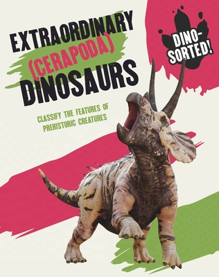 Dino-sorted!: Extraordinary (Cerapoda) Dinosaurs - Newland, Sonya