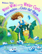 Dino Wise and the Water Cycle. Dinosabio y el Ciclo del Agua: English Spanish Books for Kids. Second Language for Infant. Bilingual Children's Books. Ingls - Espaol Libro Para Nios. Dual Language.