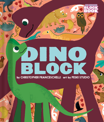 Dinoblock - Franceschelli, Christopher, and Peskimo (Illustrator)