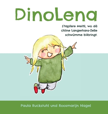 DinoLena - S'tapfere Meitli, wo d chline Langerhans-Zelle schwmme biibringt. - Ruckstuhl, Paula, and Retel, Linda (Designer)