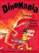 Dinomania: Things to Do with Dinosaurs