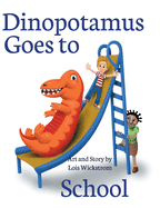 Dinopotamus Goes to School (hardcover)
