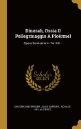 Dinorah, Ossia Il Pellegrinaggio A Plormel: Opera Semiseria In Tre Atti...