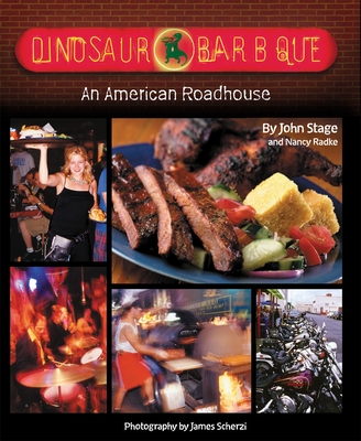 Dinosaur Bar-B-Que: An American Roadhouse - Stage, John, and Radke, Nancy, and Scherzi, James (Photographer)