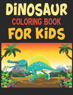 Dinosaur Coloring Book For Kids: A Dinosaur Activity Book Adventure for Boys & Girls, Ages 2-4, 4-8 (25 pages 8.5" X 11")