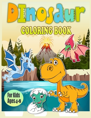 Dinosaur Coloring Book For Kids Ages 4-8: 40 Cute and fun Dinosaurs ...