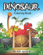 Dinosaur Coloring Book For Kids Ages 4-8!: Fun And Coloring Perfect For Kids (Volume 2)