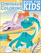 Dinosaur Coloring Book for Kids: Dinosaur Coloring Book for Kids & Toddlers - Activity Books for Preschooler