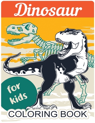 Dinosaur Coloring Book for Kids: Great Gift for Boys & Girls, Toddlers, All Ages - Jeanpaulmozart