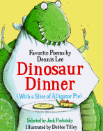 Dinosaur Dinner with a Slice of Alligator Pie - Lee, Dennis