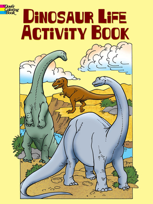 Dinosaur Life Activity Book - Silver, Donald M, and Wynne, Patricia J, Ms.