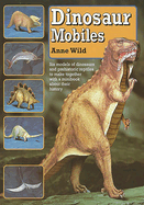Dinosaur Mobiles: Six Models to Make and Hang