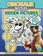 Dinosaur Puzzles Hidden Pictures: 300+ objects to find can you find the hidden heart, egg, hat, slice of pie?