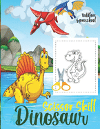 Dinosaur Scissor Skill: Activity And Coloring Book For Kids.