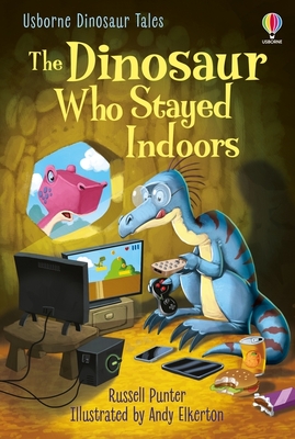 Dinosaur Tales: The Dinosaur who Stayed Indoors - Punter, Russell