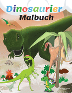 Dinosaurier Malbuch f?r Kinder: Die Ultimative Sammlung von Dinosaurier-Farbseiten f?r Kinder, Gro?es Geschenk f?r Jungen & M?dchen, Alter 4-8, Malbuch mit Niedlichen Dinosaurier-Fakten