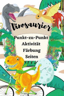 Dinosaurier Punkt-zu-Punkt-Aktivit?t F?rbung Seiten: Lustige Punkt-zu-Punkt f?r Kinder im Alter von 4-8 in Dinosaurier Thema & F?rbung