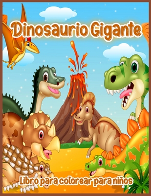 Dinosaurio Gigante: Libro de Colorear de Dinosaurios Grande, Diseos de Dinosaurios para Nios y Nias, que Incluyen T-Rex, Velociraptor, Triceratops, Stegosaurus y ms, Libro de Colorear de Dinosaurios Para Nios, Nias y Nios Pequeos - Press, Lenard Vinci