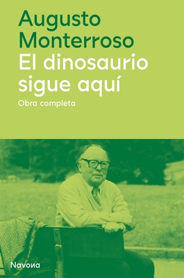 Dinosaurio Sigue Aqu?, El - Monterroso, Augusto