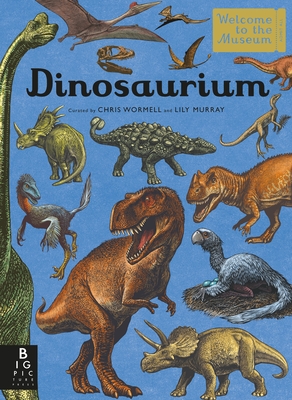 Dinosaurium: Welcome to the Museum - Murray, Lily, Ms.