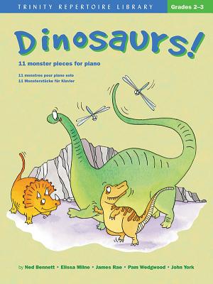 Dinosaurs!: 11 Monster Pieces for Piano - Bennett, Ned (Composer), and Milne, Elissa (Composer), and Rae, James (Composer)