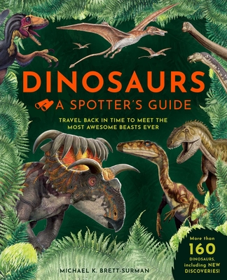 Dinosaurs: A Spotter's Guide - Weldon Owen, and Brett-Surman, Michael K