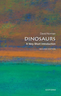 Dinosaurs: A Very Short Introduction - Norman, David