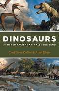 Dinosaurs and Other Ancient Animals of Big Bend