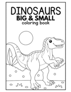 Dinosaurs Big and Small Coloring Book