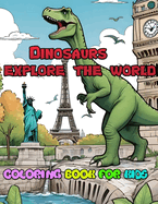 Dinosaurs explore the world: coloring book for kids