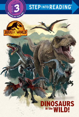 Dinosaurs in the Wild! (Jurassic World Dominion) - Shealy, Dennis R