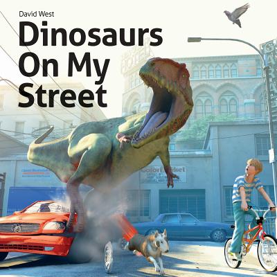 Dinosaurs on My Street - West, David