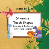 Dinosaurs Teach Shapes: Learning 2-D shapes with young children