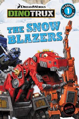 Dinotrux: The Snow Blazers - Lee, Justus