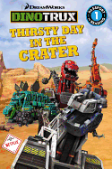 Dinotrux: Thirsty Day in the Crater