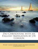 Dio Chrysostom, with an English translation by J.W. Cohoon