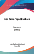 Dio Non Paga Il Sabato: Romanzo (1853)