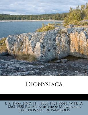 Dionysiaca - Lind, L R 1906-, and Rose, H J 1883-1961, and Rouse, W H D 1863-1950