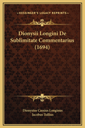 Dionysii Longini de Sublimitate Commentarius (1694)