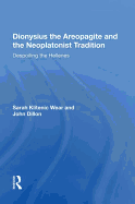 Dionysius the Areopagite and the Neoplatonist Tradition: Despoiling the Hellenes